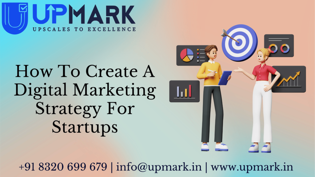 How To Create A Digital Marketing Strategy For Startups