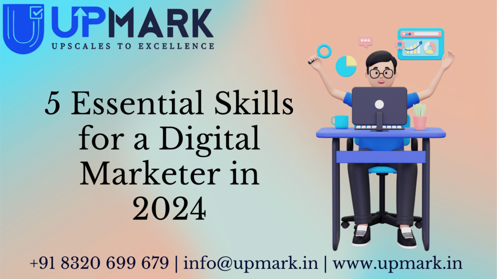 5 Essential Skills for a Digital Marketer in 2024