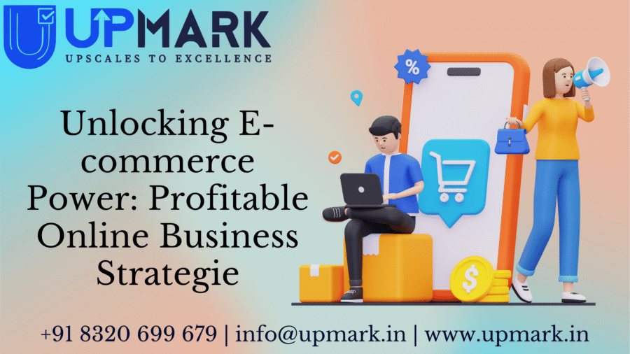 Unlocking E-commerce Power: Profitable Online Business Strategies